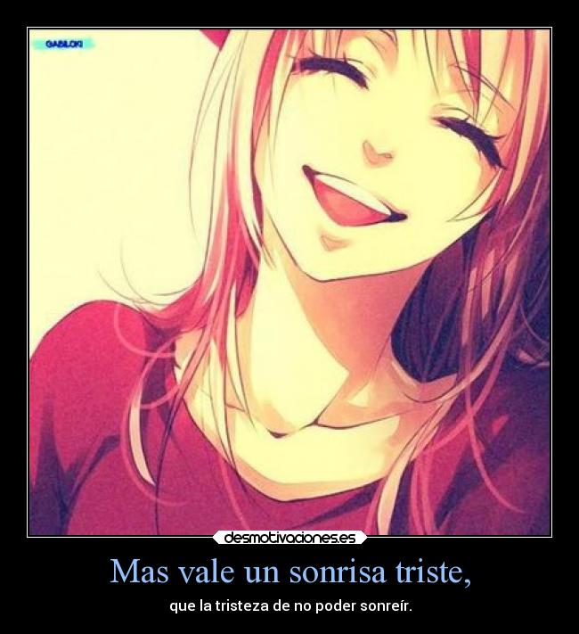 carteles sonrisa sonrisa tristeza anime desmotivaciones