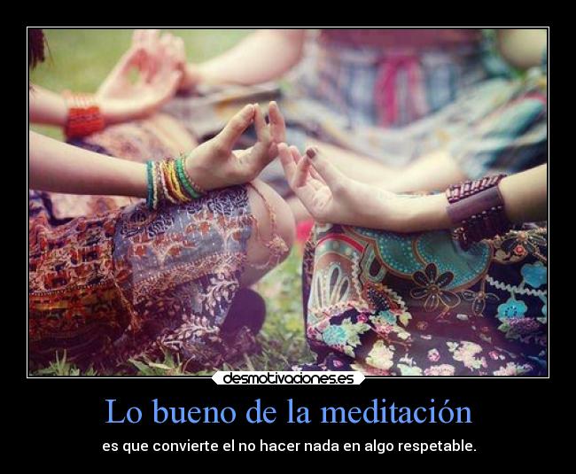Lo bueno de la meditación -