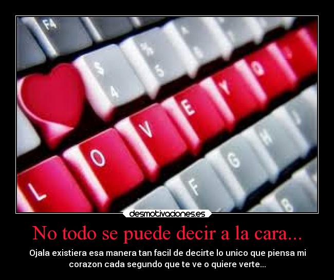 No todo se puede decir a la cara... -