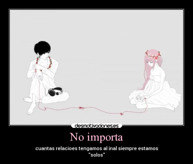 No importa -
