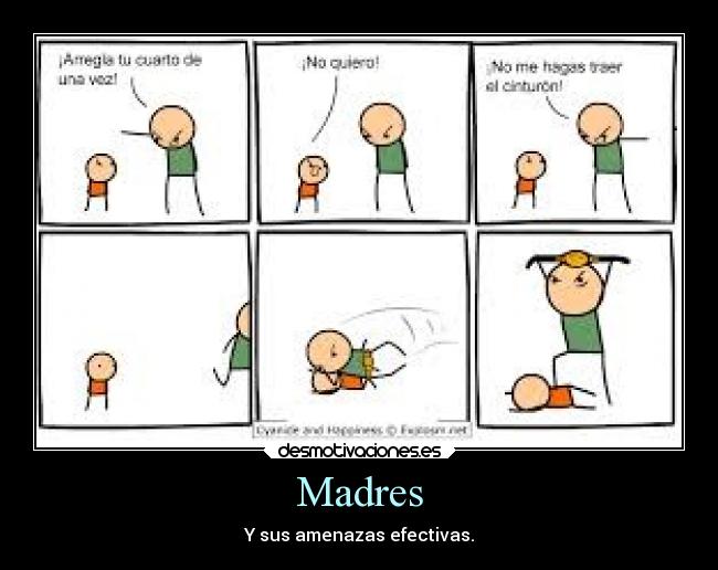 Madres - Y sus amenazas efectivas.