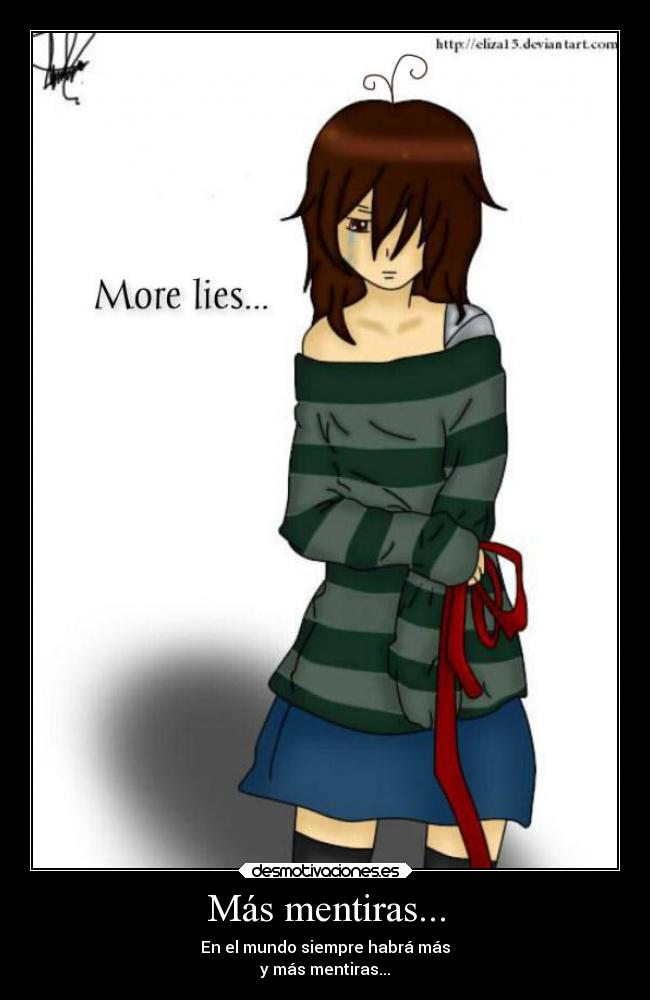 Más mentiras... - En el mundo siempre habrá más
y más mentiras...