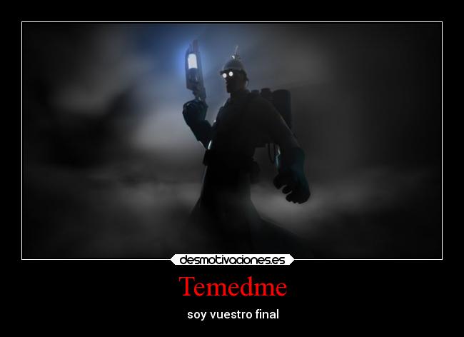 Temedme - soy vuestro final