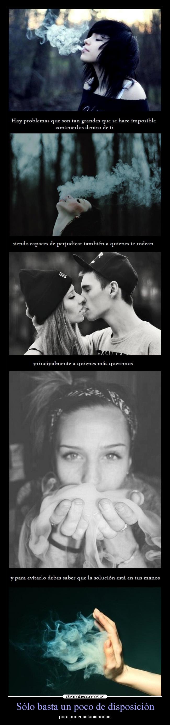 Sólo basta un poco de disposición - para poder solucionarlos.