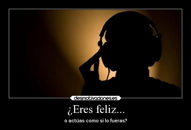¿Eres feliz... - 