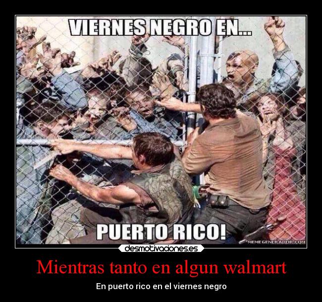 Mientras tanto en algun walmart - En puerto rico en el viernes negro