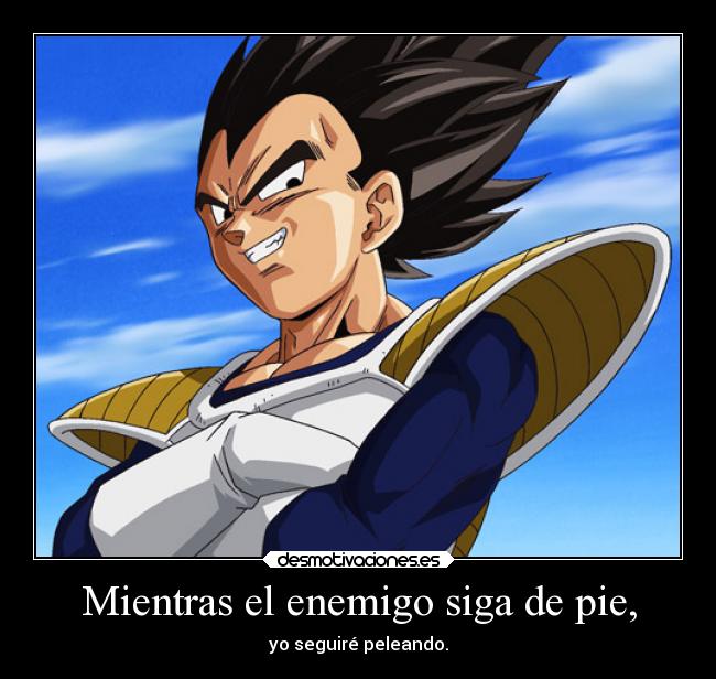 Mientras el enemigo siga de pie, - 