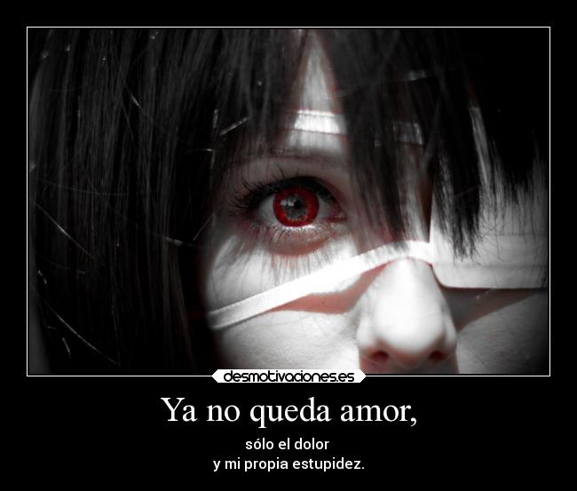Ya no queda amor, -