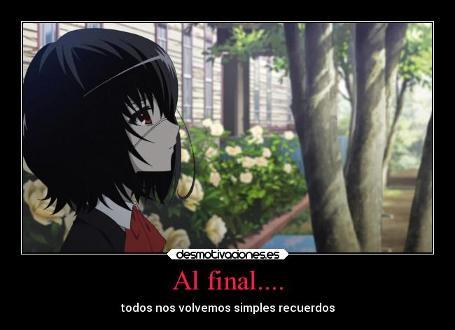 Al final.... - todos nos volvemos simples recuerdos