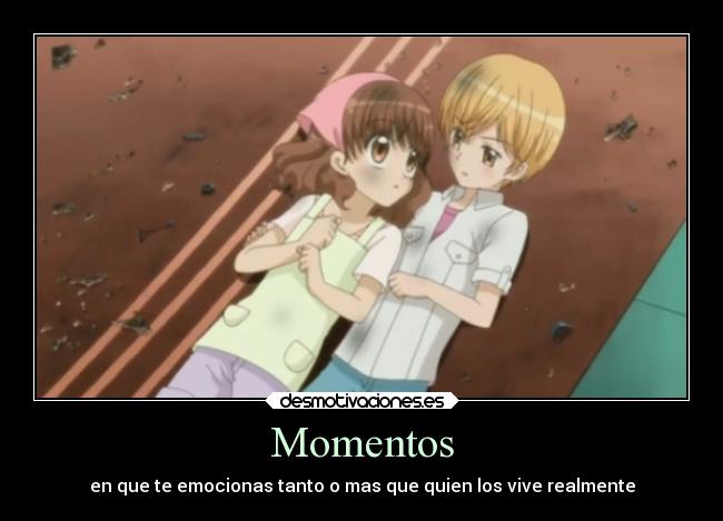 Momentos - en que te emocionas tanto o mas que quien los vive realmente