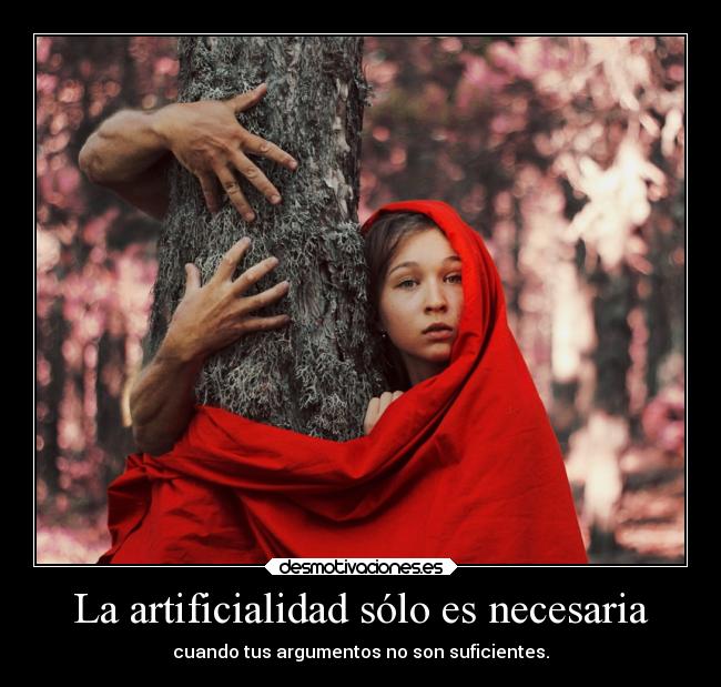 La artificialidad sólo es necesaria -