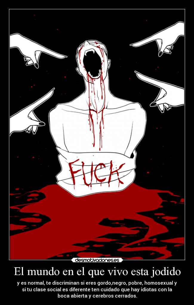 El mundo en el que vivo esta jodido -