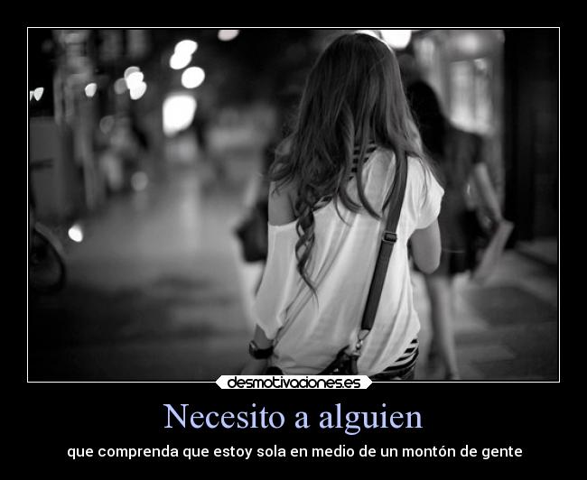 Necesito a alguien -