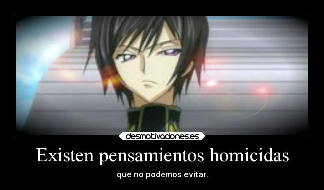 Existen pensamientos homicidas -