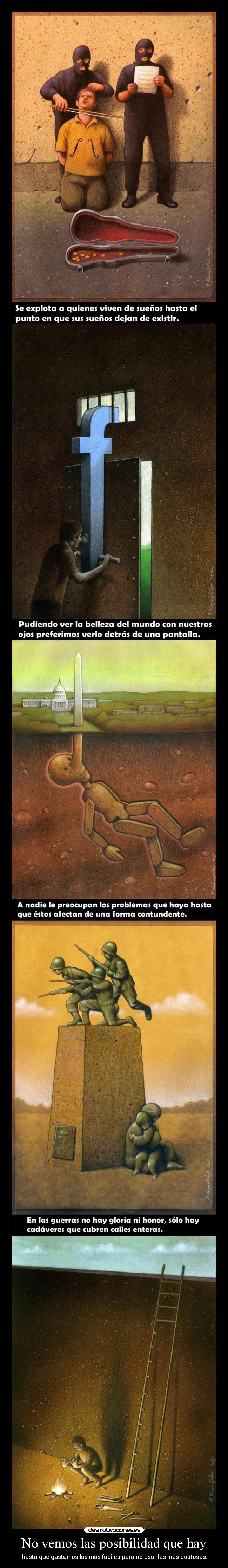 No vemos las posibilidad que hay -