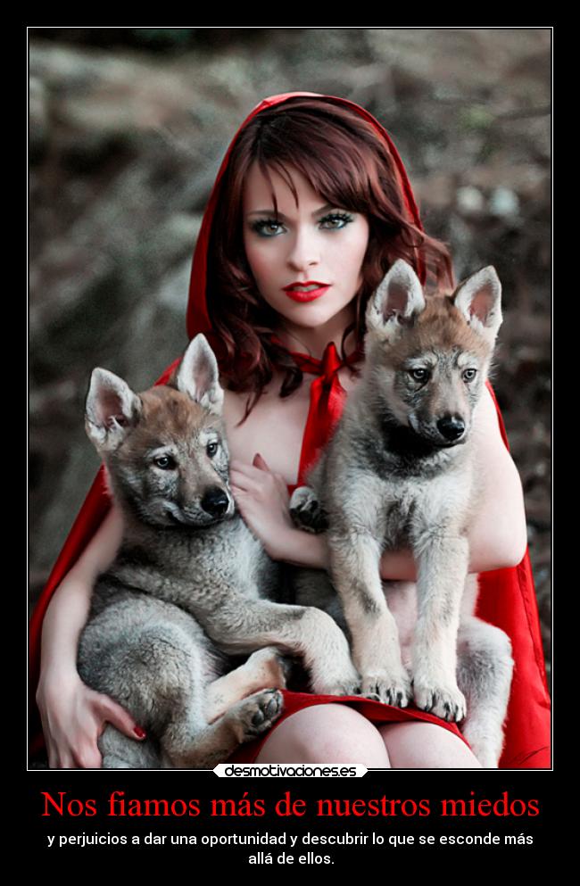 Nos fiamos más de nuestros miedos -
