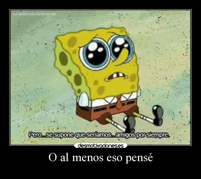 O al menos eso pensé - 