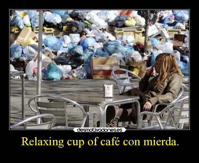 Relaxing cup of café con mierda. -
