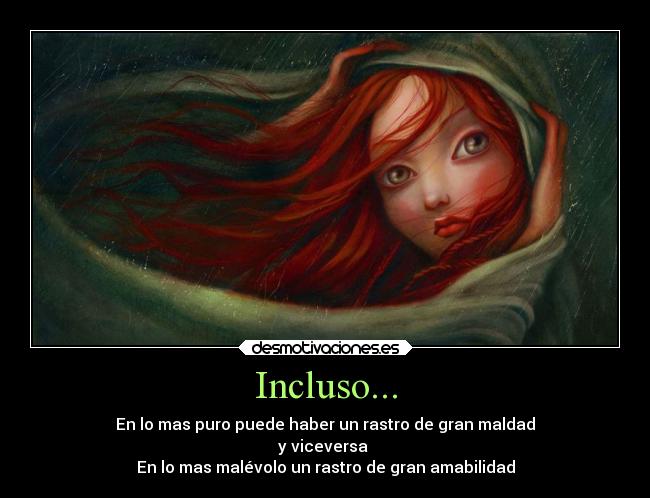 Incluso... -