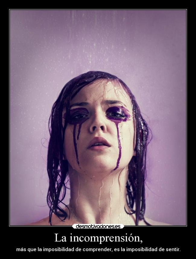 La incomprensión, - 