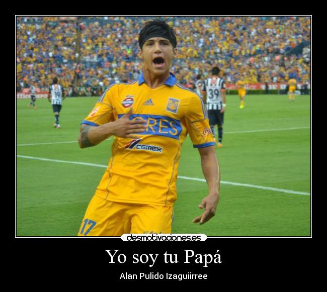 Yo soy tu Papá - Alan Pulido Izaguiirree
