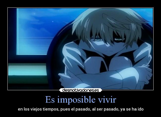 Es imposible vivir -