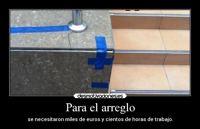 Para el arreglo - se necesitaron miles de euros y cientos de horas de trabajo.