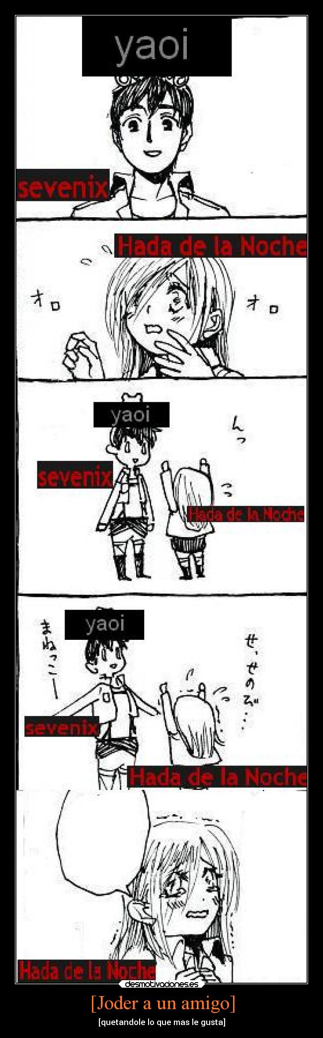 carteles sevenix hadadelanoche joder amigo anime shingeki kyojin shinigamixlll desmotivaciones