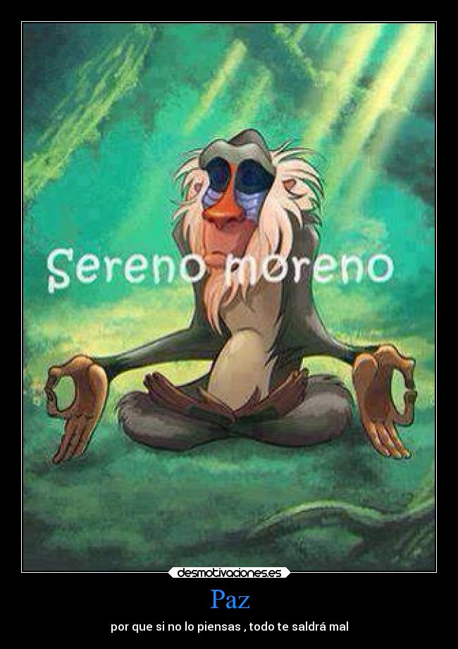 Paz - por que si no lo piensas , todo te saldrá mal