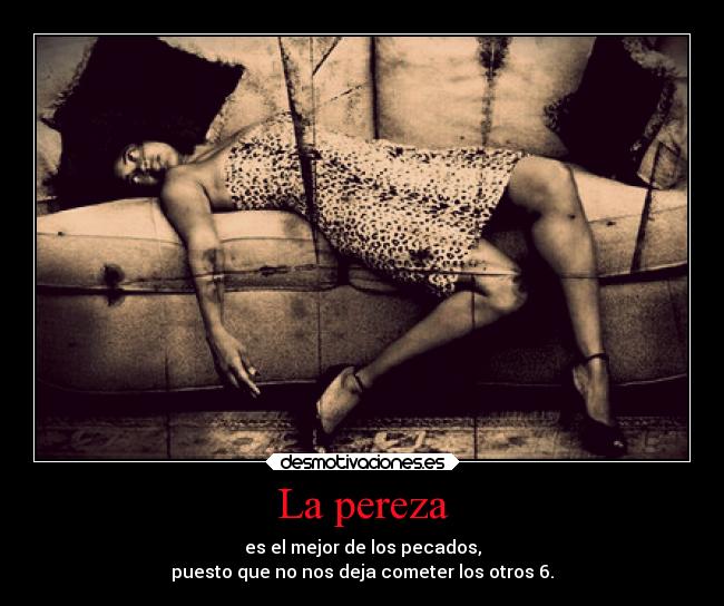 carteles ignorancia pecados capitales pereza incapaz mejor desmotivaciones
