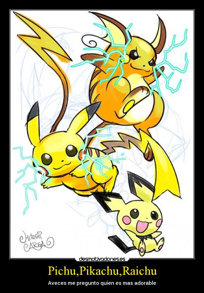 Pichu,Pikachu,Raichu - Aveces me pregunto quien es mas adorable