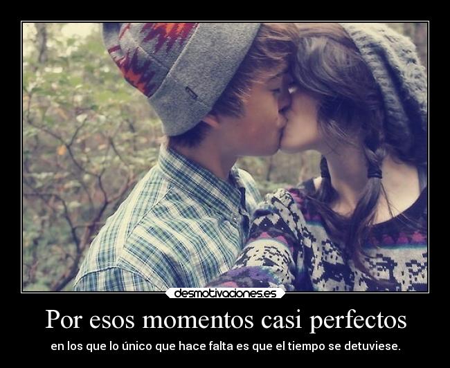 Por esos momentos casi perfectos - 