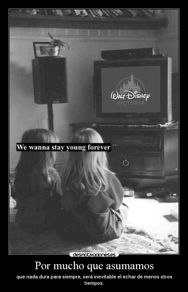 Por mucho que asumamos -