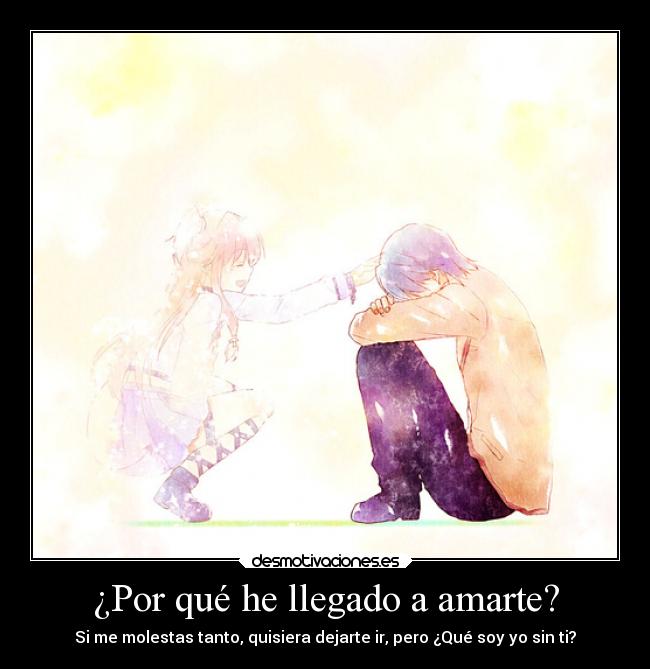 ¿Por qué he llegado a amarte? - 