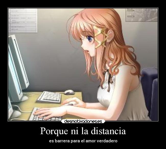 Porque ni la distancia -