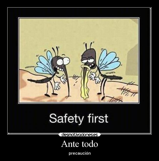 Ante todo - precaución