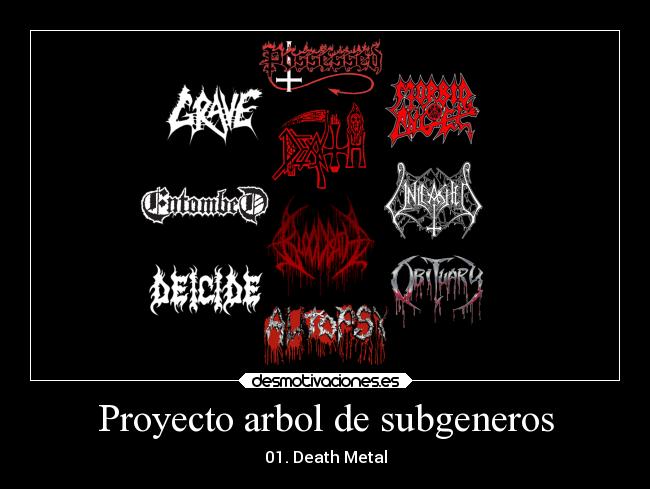 Proyecto arbol de subgeneros - 01. Death Metal