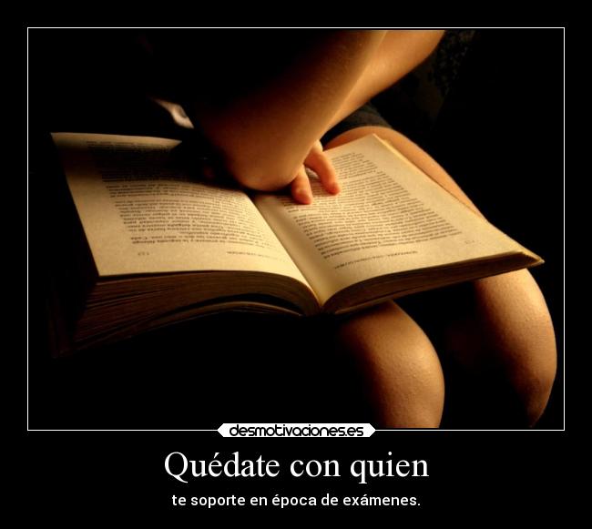 Quédate con quien -