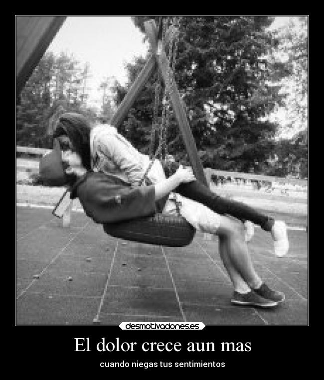 El dolor crece aun mas -