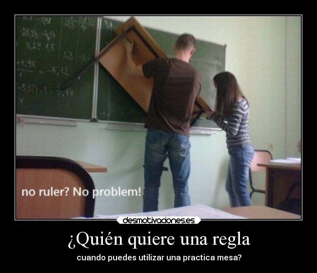 ¿Quién quiere una regla - 