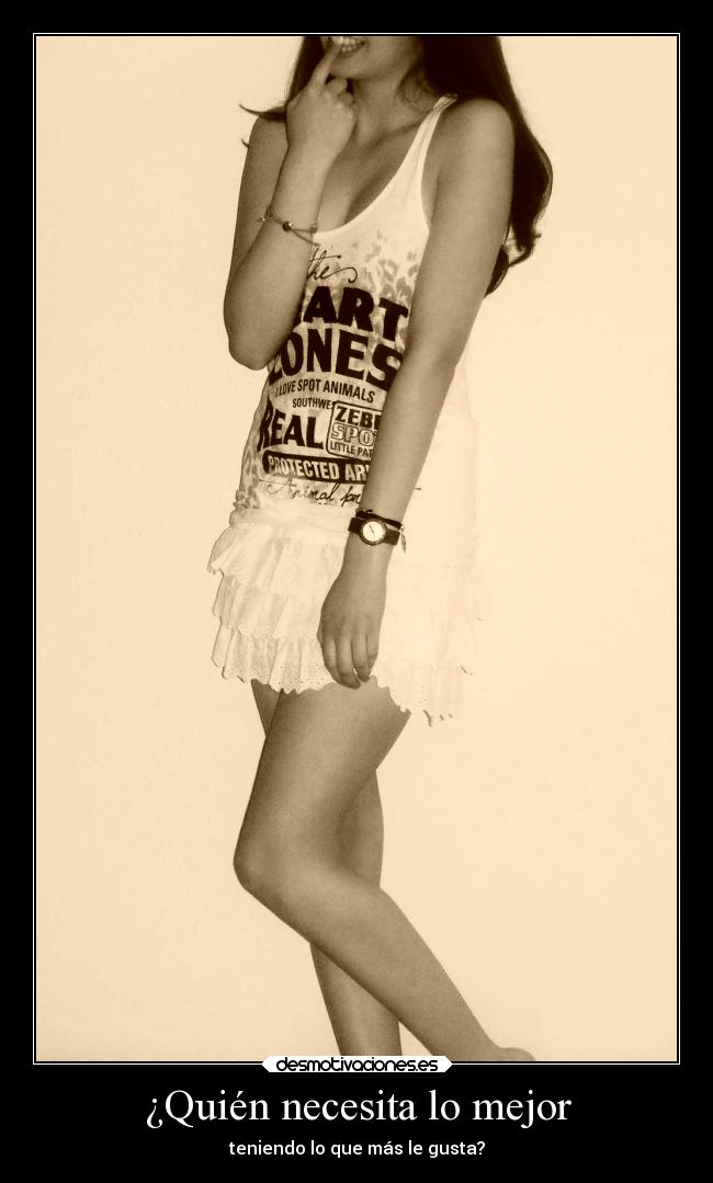 ¿Quién necesita lo mejor - teniendo lo que más le gusta?