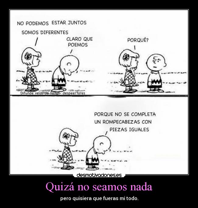 carteles creo que concuerda imagen pero encuentro nada para este sentimiento desmotivaciones