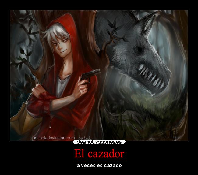 El cazador - a veces es cazado
