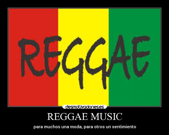 REGGAE MUSIC - para muchos una moda, para otros un sentimiento