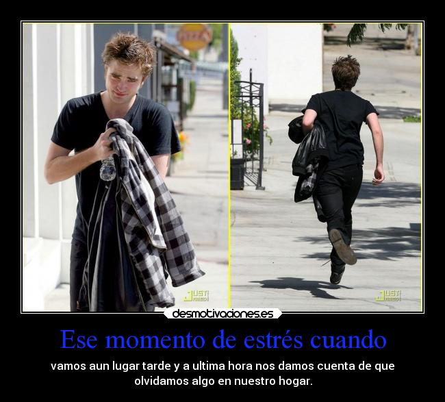 Ese momento de estrés cuando - vamos aun lugar tarde y a ultima hora nos damos cuenta de que
olvidamos algo en nuestro hogar.