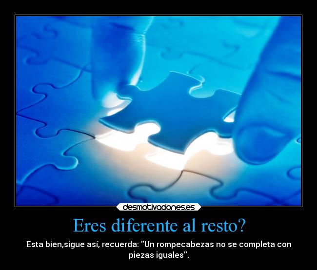Eres diferente al resto? -