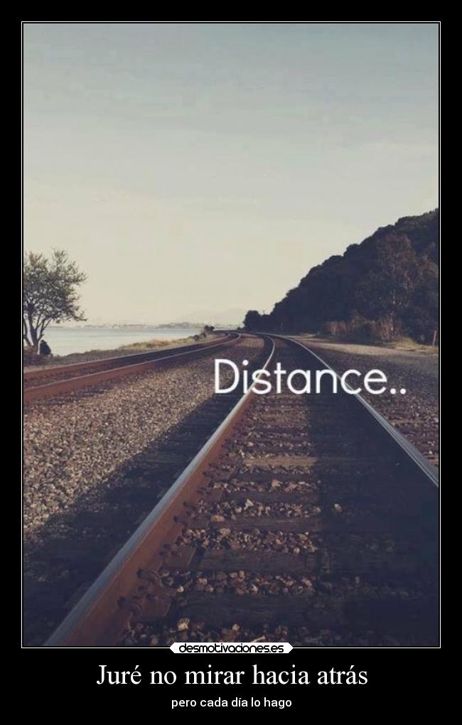 Juré no mirar hacia atrás -