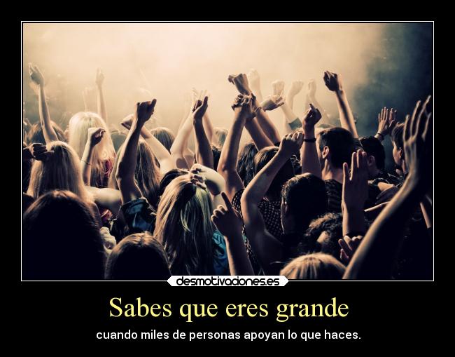 Sabes que eres grande - 