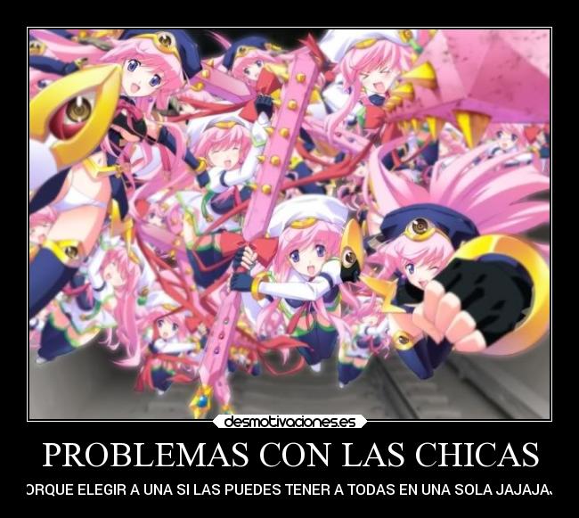 PROBLEMAS CON LAS CHICAS - PORQUE ELEGIR A UNA SI LAS PUEDES TENER A TODAS EN UNA SOLA JAJAJAJA