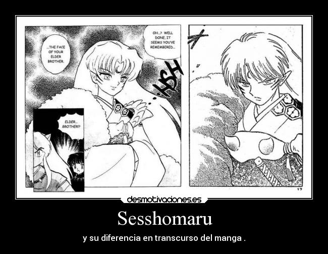 Sesshomaru - y su diferencia en transcurso del manga .